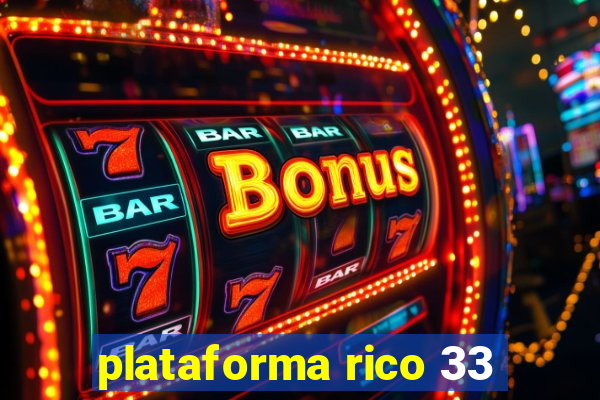 plataforma rico 33